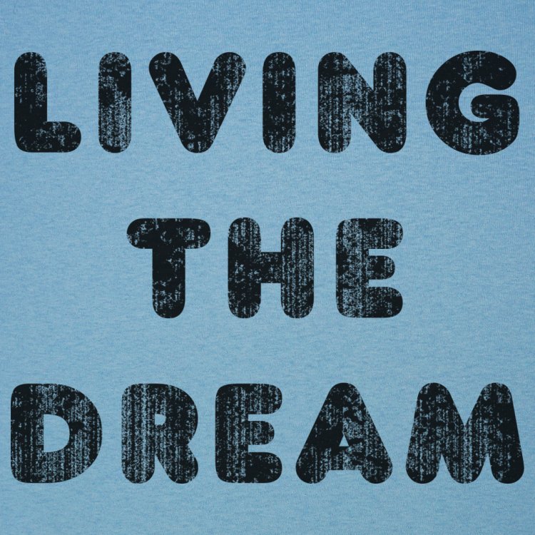 Living The Dream