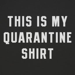 Quarantine Shirt