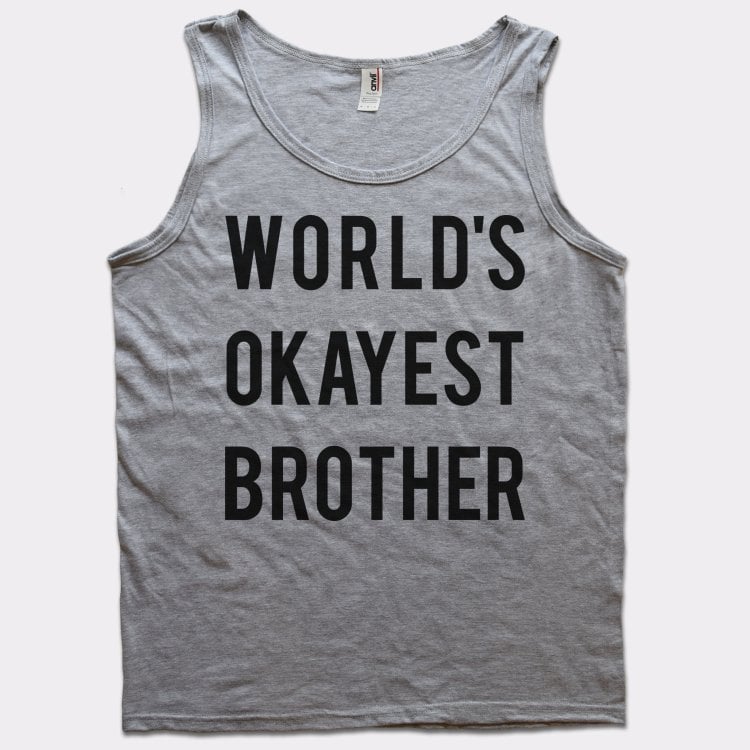 World's Okayest Brother