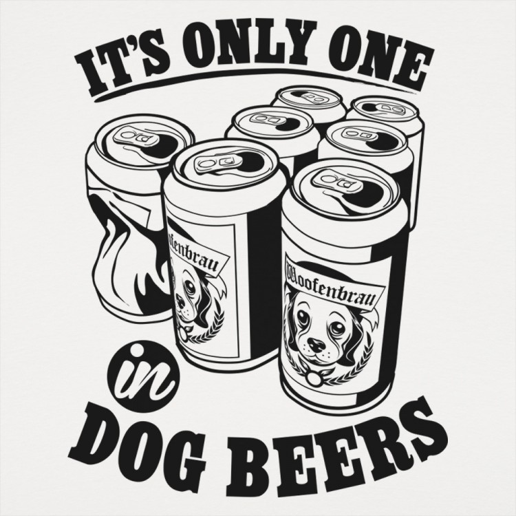 Only One In Dog Beers
