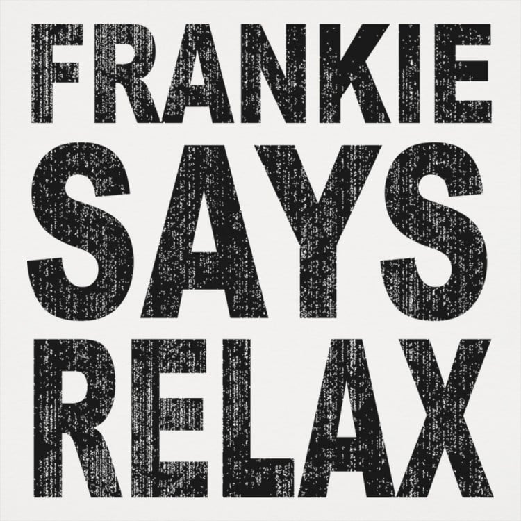 Frankie Says Relax