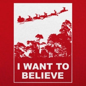 I Want To Believe In Santa 