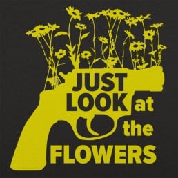 Just Look At The Flowers