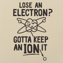 Gotta Keep An Ion It