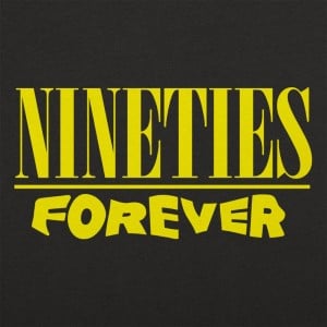 Nineties Forever