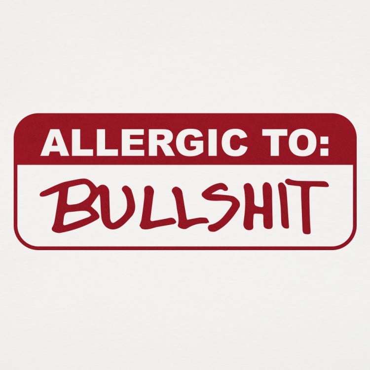 Allergic To Bullshit