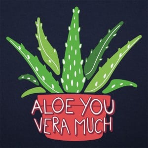 Aloe You Vera Much Graphic