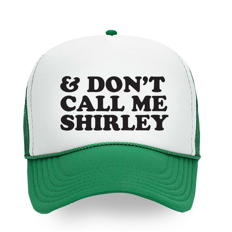 & Don't Call Me Shirley Hat