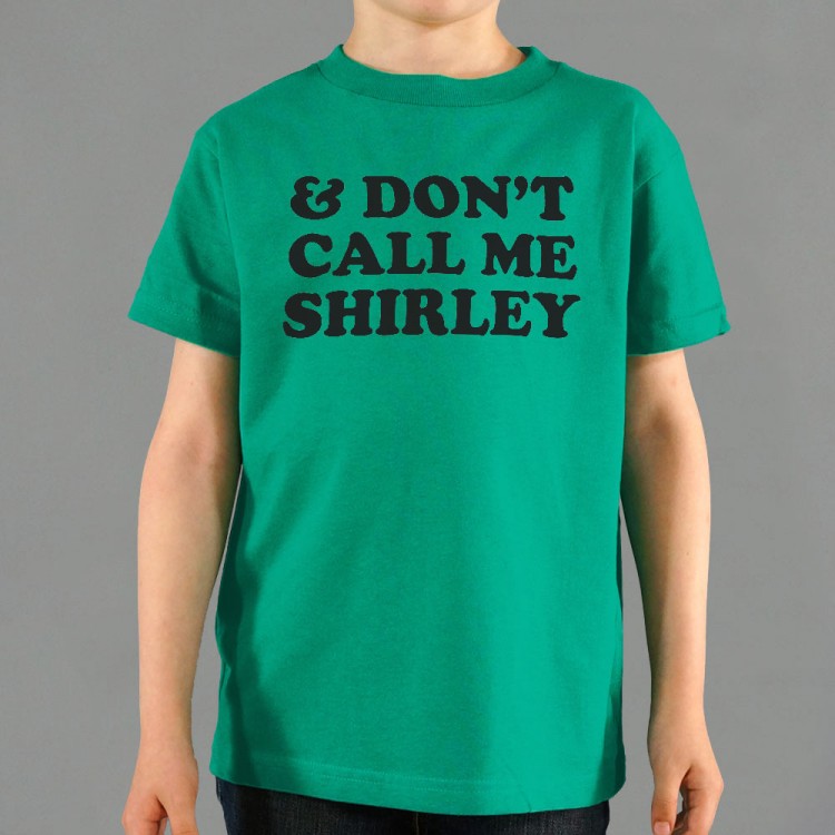 & Don't Call Me Shirley