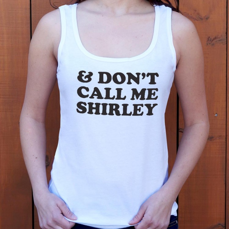& Don't Call Me Shirley