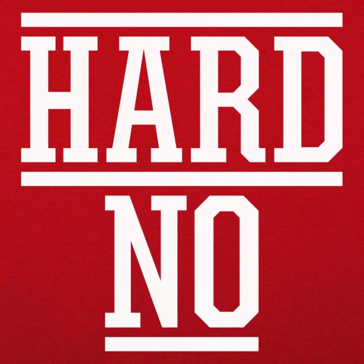 Hard No
