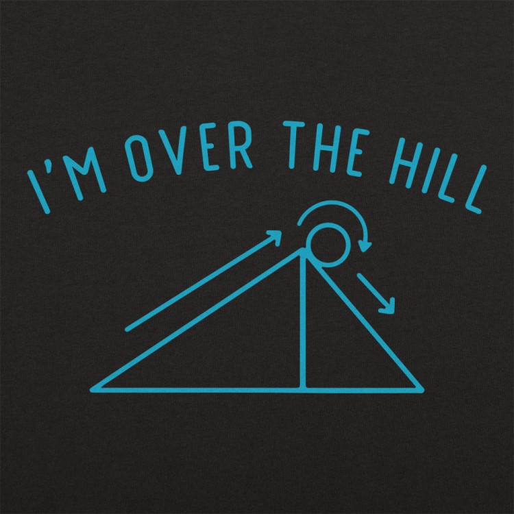 I'm Over The Hill