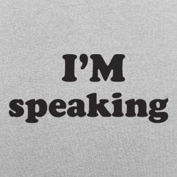 I'm Speaking