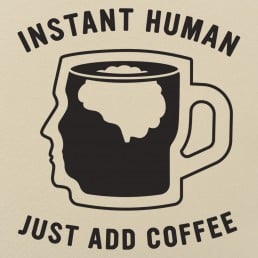 Just Add Coffee