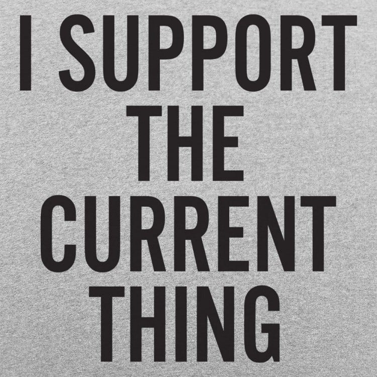 I Support The Current Thing