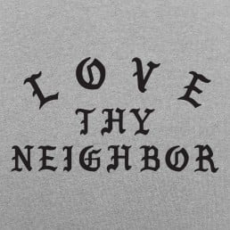 Love Thy Neighbor 