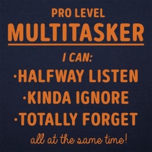 Multitasker