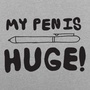 My Pen Is Huge