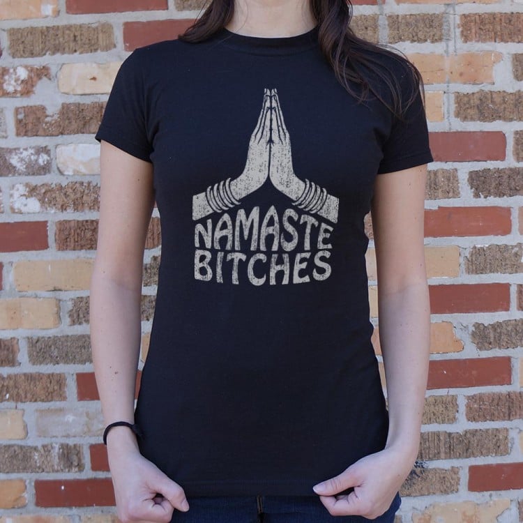 Namaste Bitches