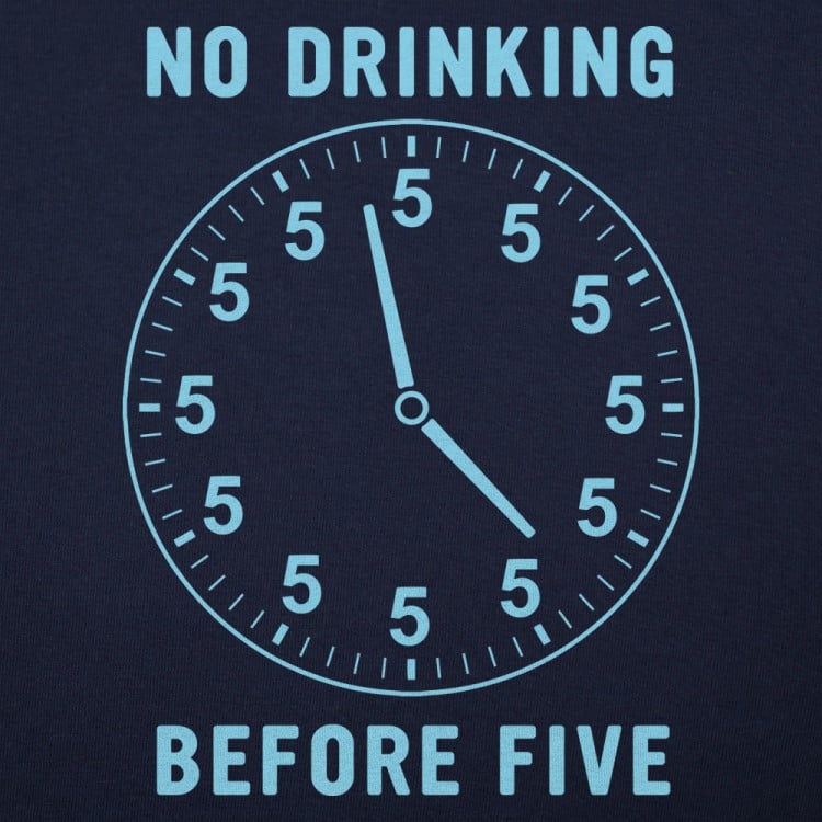 No Drinking Before Five