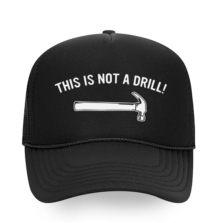 Not A Drill Hat