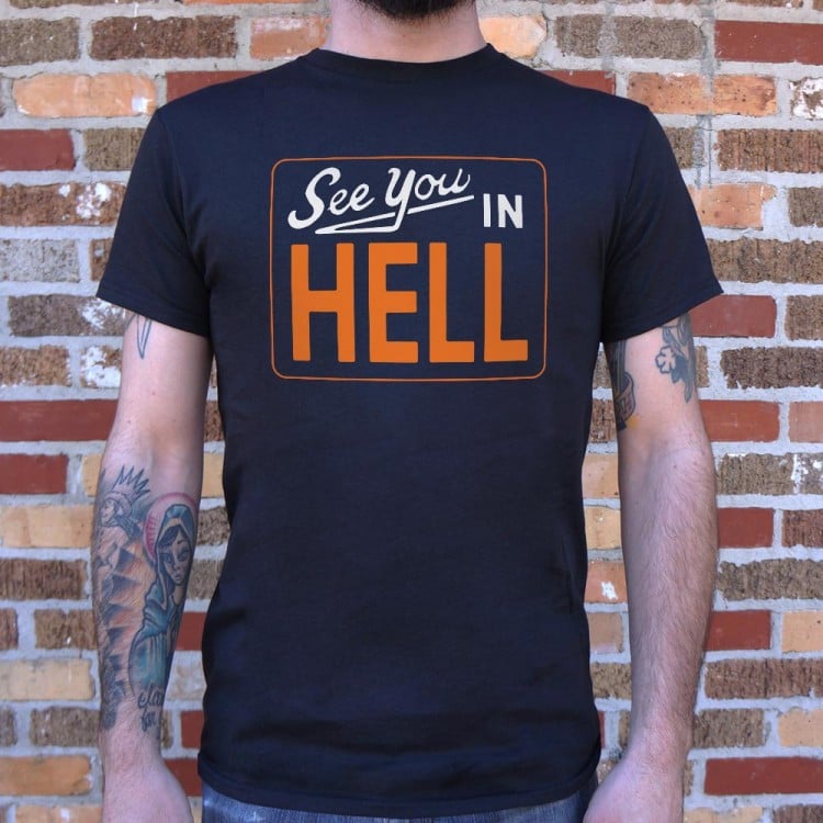 See You In Hell T Shirt 6 Dollar Shirts