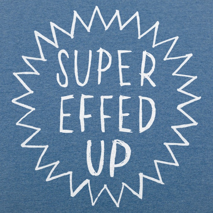 Super Effed Up