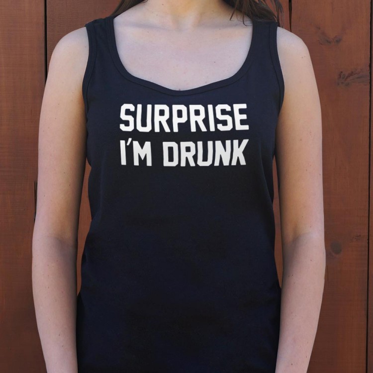 Surprise I'm Drunk