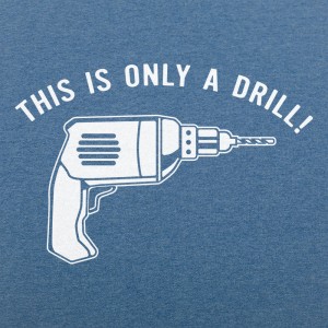 This Is Only A Drill