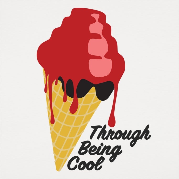 Through Being Cool Graphic