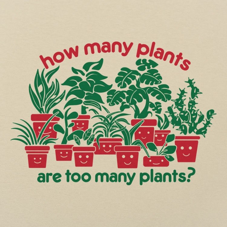 Too Many Plants