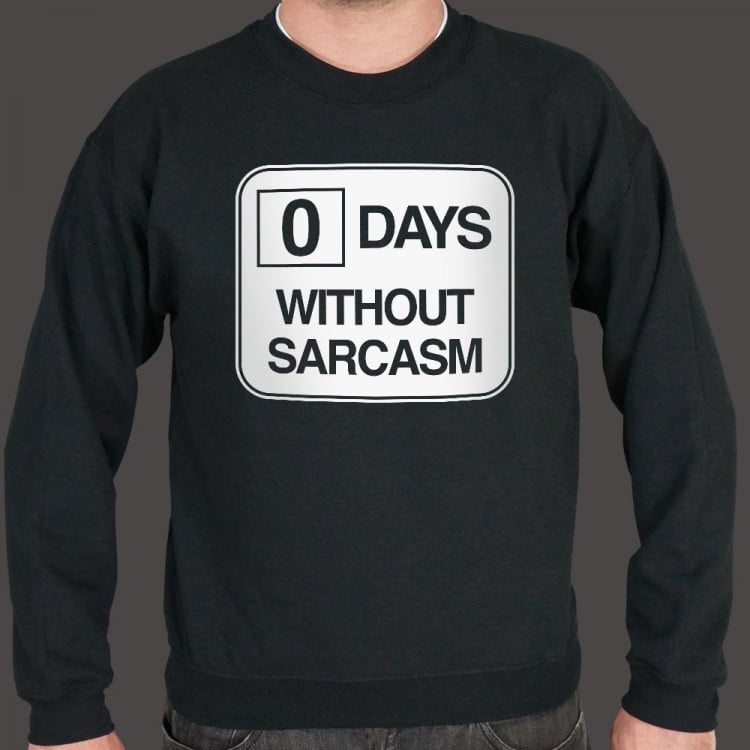 Zero Days Without Sarcasm 