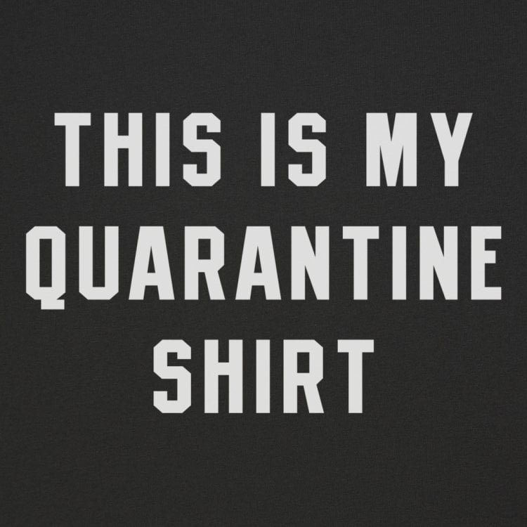 anti quarantine shirts