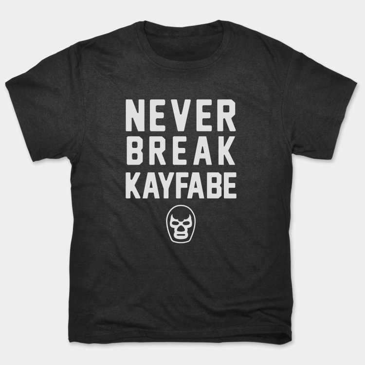 Never Break Kayfabe
