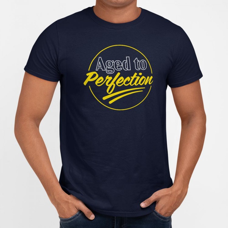 Aged To Perfection T Shirt 6 Dollar Shirts