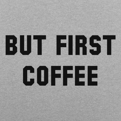 But First Coffee | 6 Dollar Shirts