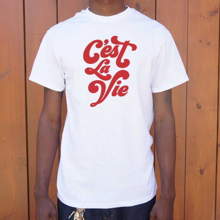 C'est La Vie T-Shirt | 6 Dollar Shirts