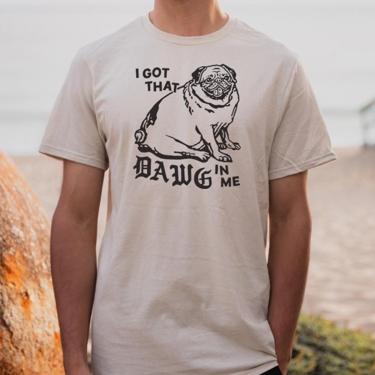 Dawg In Me T-Shirt | 6 Dollar Shirts