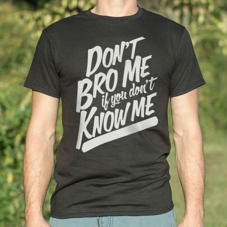 Don't Know Me Don't Bro Me