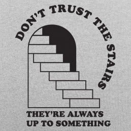 Don't Trust The Stairs