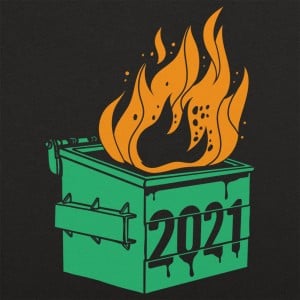 Dumpster Fire 2021