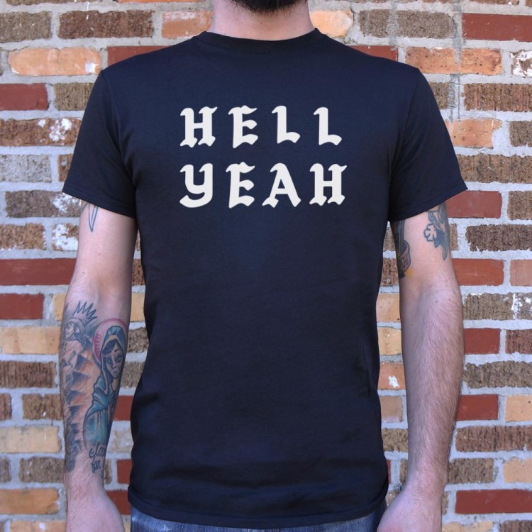Hell Yeah T-Shirt | 6 Dollar Shirts