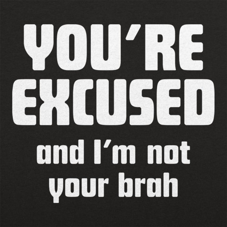 I'm Not Your Brah T-Shirt | 6 Dollar Shirts