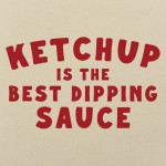 Ketchup is the Best