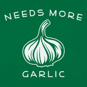 Needs More Garlic