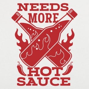 Needs More Hot Sauce