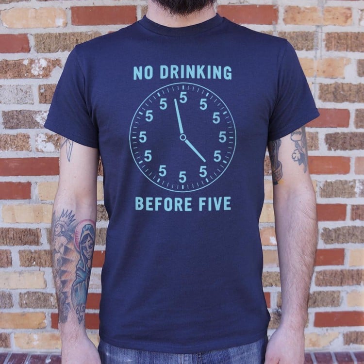 No Drinking Before Five T-Shirt | 6 Dollar Shirts