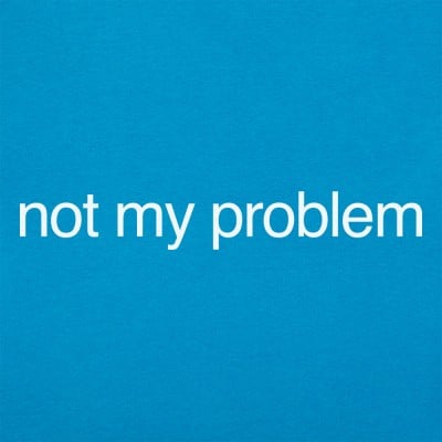 Not My Problem Here T-Shirt | 6 Dollar Shirts