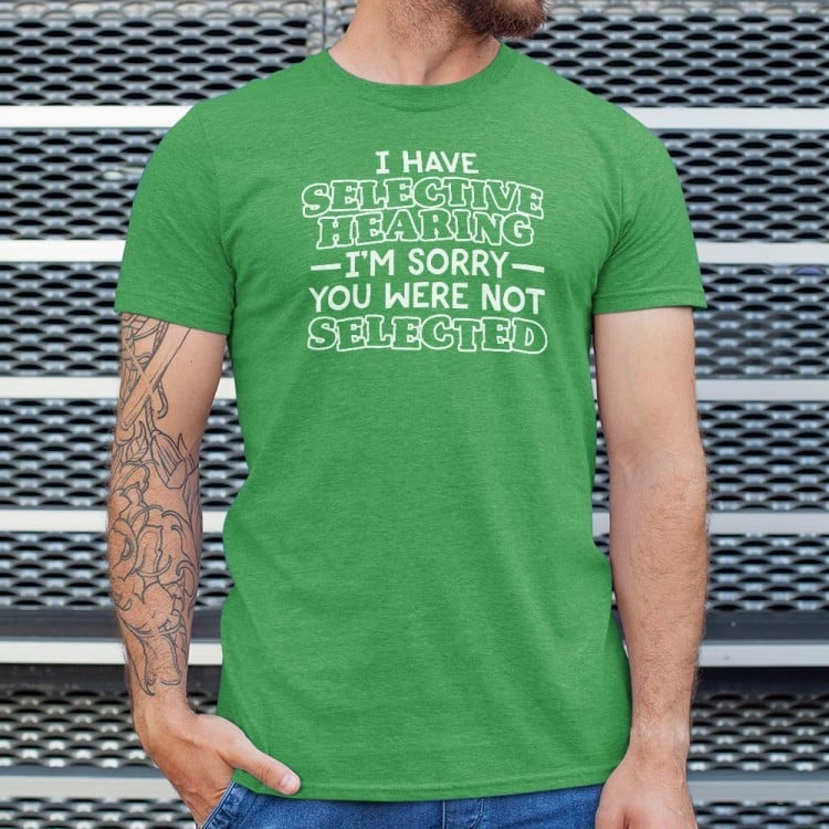 Selective Hearing T-Shirt | 6 Dollar Shirts