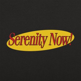 Serenity Now!